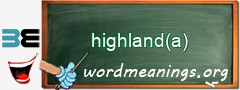 WordMeaning blackboard for highland(a)